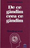 De ce gandim ceea ce gandim | Alain Stephen, Didactica Publishing House