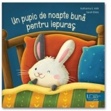 Un pupic de noapte buna pentru iepuras - Katharina E. Volk