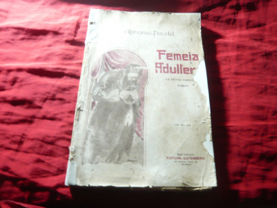 Alphonse Daudet - Femeia adultera - Ed.Gutenberg 1920 ,trad.CAI Ghica ,159pag foto