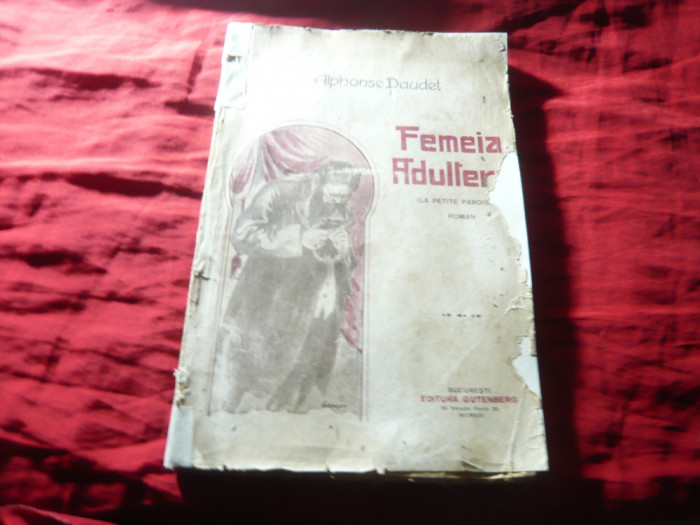 Alphonse Daudet - Femeia adultera - Ed.Gutenberg 1920 ,trad.CAI Ghica ,159pag