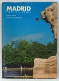 MADRID , PASEN y VEAN ( MADRID , VENITI SI VEDETI ) , ALBUM DE FOTOGRAFIE CU TEXT IN LIMBILE SPANIOLA SI ENGLEZA , 1997