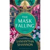 The Mask Falling - Samantha Shannon
