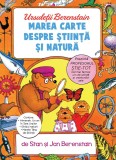 Cumpara ieftin Ursuleții Berenstain. Marea carte despre știință și natură - Stan și Jan Berenstain