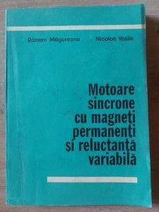 Motoare sincrone cu magneti permanenti si reluctanta variabila- Razvan Magureanu, Nicolae Vasile foto