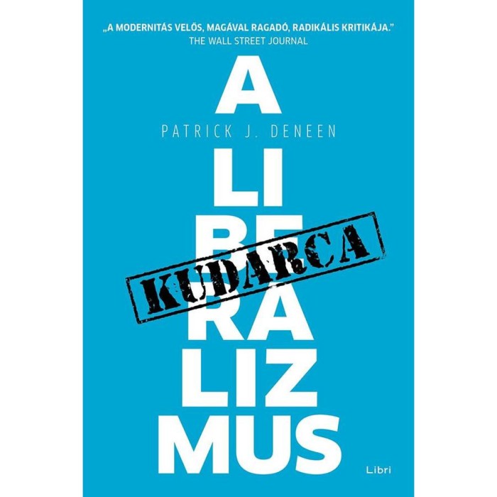 A liberalizmus kudarca - Patrick J. Deneen
