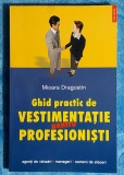 Ghid de vestimentatie pentru profesionisti - Mioara Dragostin
