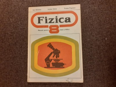 FIZICA MANUAL PENTRU CLASA A VIII -A ION ANTONIU foto