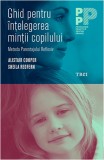 Ghid pentru intelegerea mintii copilului | Alistair Cooper, Sheila Redfern, Trei