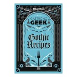 Cumpara ieftin Gastronogeek Gothic Recipes