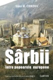 Sarbii intre popoarele europene - Sima M. Cirkovic