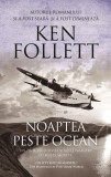 Noaptea peste ocean - Ken Follett - Rao