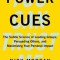 Power Cues: The Subtle Science of Leading Groups, Persuading Others, and Maximizing Your Personal Impact