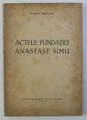 Actele Fundatiei Anastase Simu, Marius Bunescu, Bucuresti, 1944 foto