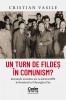 Un Turn De Fildes In Comunism? Institutele Umaniste Ale Academiei Rpr In Romania Lui Gheorghiu-Dej, Cristian Vasile - Editura Corint
