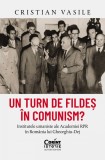 Un Turn De Fildes In Comunism? Institutele Umaniste Ale Academiei Rpr In Romania Lui Gheorghiu-Dej, Cristian Vasile - Editura Corint