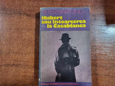 Hubert sau Intoarcerea la Casablanca de Peter Hartling foto