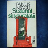 Scanul Singuratatii - Fanus Neagu - Roman Beletristica