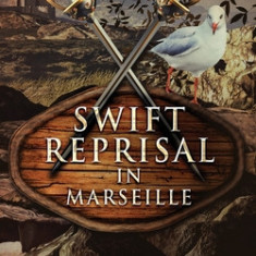 Swift Reprisal In Marseille: A Short Story