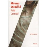 Nikki Gemmell - Mireasa dezgolita - 123714
