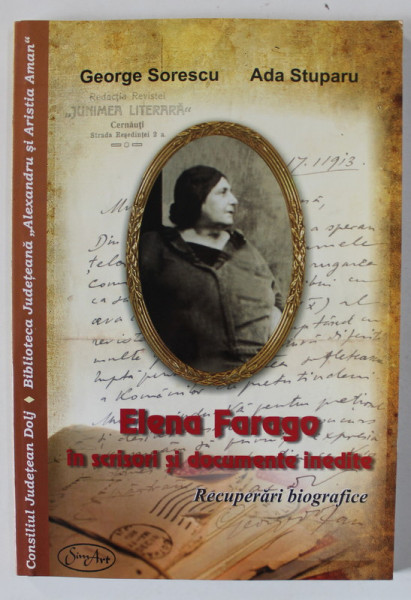 ELENA FARAGO , IN SCRISORI SI DOCUMENTE INEDITE , RECUPERARI BIOGRAFICE de GEORGE SORESCU si ADA STUPARU , 2010