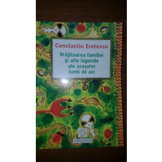 Vrajitoarea familiei si alte legende ale oraselor lumii de azi- Constantin Eretescu