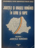 Judetele si orasele Romaniei in cifre si fapte, vol. 1 (Editia: 1994)