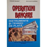 Cezar Basno - Operatiuni bancare - Instrumente si tehnici de plata (Editia: 2001)