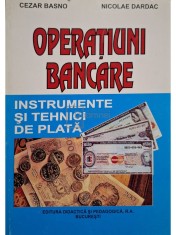 Cezar Basno - Operatiuni bancare - Instrumente si tehnici de plata (Editia: 2001) foto
