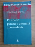 Pledoarie pentru o anumita anormalitate Joyce Mc. Dougall