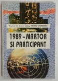 1989 - MARTOR SI PARTICIPANT de General de divizie TIBERIU URDAREANU, 1996