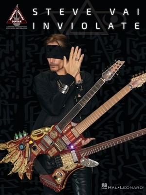 Steve Vai - Inviolate: Guitar Recorded Versions Songbook with Note-For=note Transcriptions in Notes and Tab