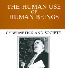 The Human Use of Human Beings: Cybernetics and Society