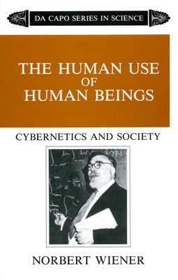 The Human Use of Human Beings: Cybernetics and Society foto