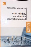 NEW MEDIA, SOCIAL MEDIA SI JURNALISMUL ACTUAL-MINODORA SALCUDEAN-278397