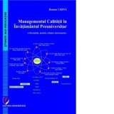 Managementul calitatii in invatamantul preuniversitar. Referentiale, modele, tehnici, instrumente
