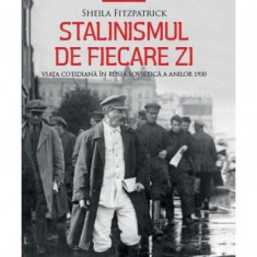 Stalinismul de fiecare zi. Viața cotidiană în Rusia sovietică a anilor 1930 - Paperback brosat - Sheila Fitzpatrick - Corint