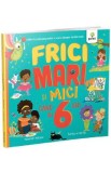 Frici mari si mici cand ai 6 ani - Hannah Wilson, Samara Hardy