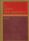 A Short New Rhetoric - 1964 - Hans Guth (AH243)