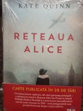 Kate Quinn - Reteaua Alice (Editia: 2019)