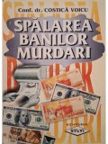 Costica Voicu - Spalarea banilor murdari (Editia: 1999)
