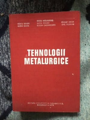 w1 Tehnologii Metalurgice - Voicu Brabie, Sorin Badea, Petru Moldovan, Lucia foto
