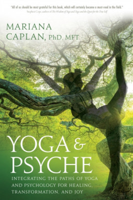 Yoga &amp;amp; Psyche: Integrating the Paths of Yoga and Psychology for Healing, Transformation, and Joy foto