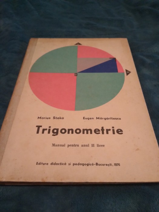 MANUAL DE TRIGONOMETRIE ANUL II LICEE MARIUS STOKA 1976