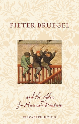 Pieter Bruegel and the Idea of Human Nature foto