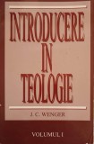 INTRODUCERE IN TEOLOGIE VOL.1-J.C. WENGER-246738