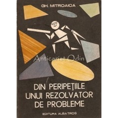 Din Peripetiile Unui Rezolvator De Probleme - Gh. Mitroaica