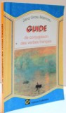 GUIDE DE CONJUGAISON DES VERBES FRANCAIS , de JANA GROSU BEJENARU , 1998