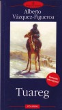 Tuareg - Alberto Vazquez-Figueroa, Polirom, Biblioteca Polirom, Romana, Actiune, Brosata