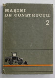 MASINI DE CONSTRUCTII , VOLUMUL II - de STEFAN MIHAILESCU ...STEFAN ARAMA , 1985