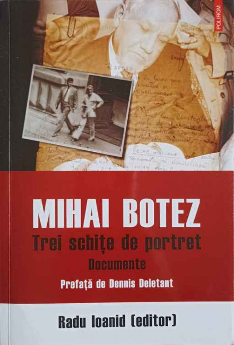MIHAI BOTEZ. TREI SCHITE DE PORTRET. DOCUMENTE-RADU IOANID-247004